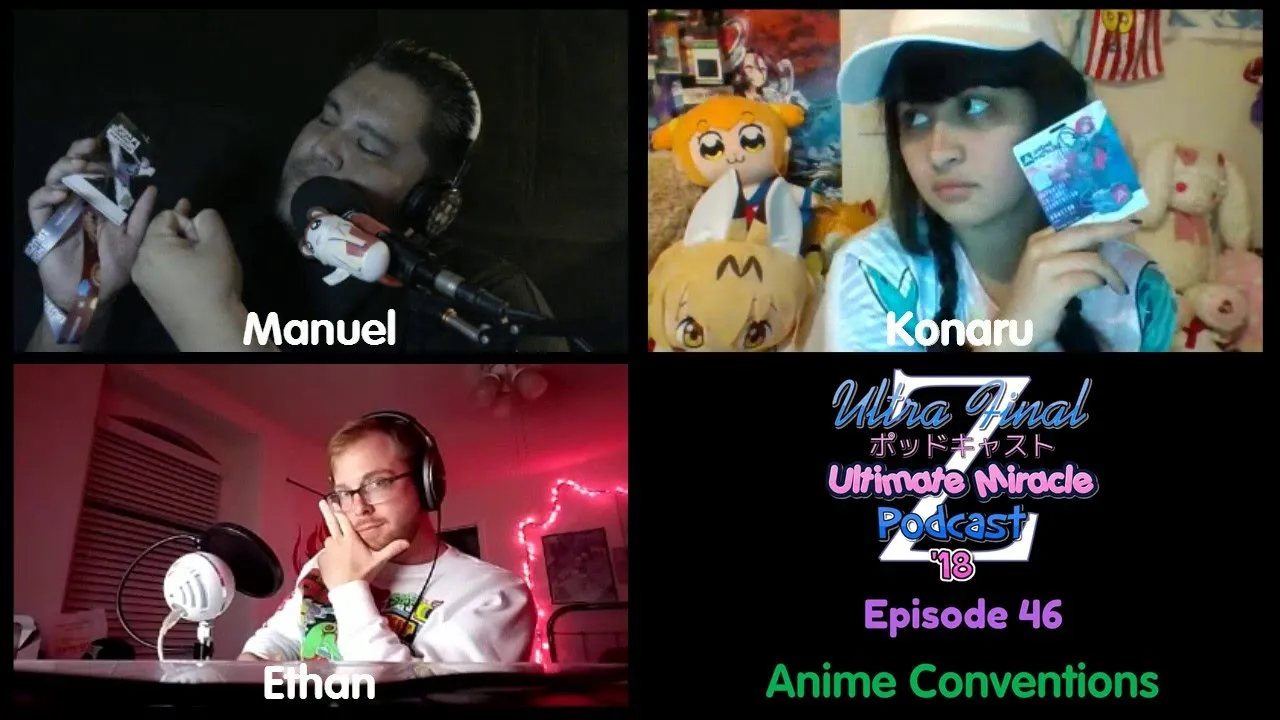 Ultra Podcast Z # 46 | Anime Convention Special: Hentai Con, Con Memories, Anime Matsuri Controversy