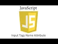 JS018 - JavaScript The Name Attribute For the Input Tag