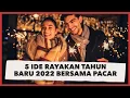 5 Ide Rayakan Tahun Baru 2022 Bersama Pacar, Bikin Makin Mesra!