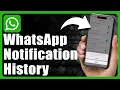 Hoe controleer je de WhatsApp-meldingsgeschiedenis?