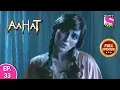 Download Lagu Aahat - Full Episode 33