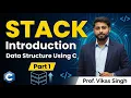 Introduction to Stack Data Structure Using C Part 1 HINDI by Vikas Singh