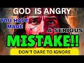 Download Lagu God Says GOD IS ANGRY... YOU HAVE MADE A SERIOUS MISTAKE...