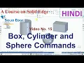 Solid Edge Box Cylinder and Sphere Commands in Hindi by Avinash Kamble