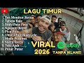 Lagu LAGU TIMUR TOR MONITOR KETUA VIRAL TIKTOK 2026 | FULL ALBUM NO IKLAN