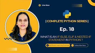 Tutorial 18 What is an IF-ELSE ELIF Nested IF Statements in Python - Part 02