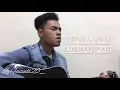 Kepuraanmu - Luqman Faiz Cover By ( Faizal )
