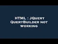 HTML JQuery QueryBuilder not working