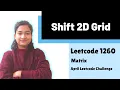 Shift 2D Grid Leetcode 1260 2-D Array Day-11