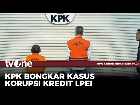 Fantastis! KPK Bongkar Kasus Korupsi Kredit LPEI Capai Rp11,7 Triliun