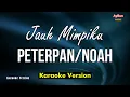 Download Lagu Peterpan (Noah) - Jauh Mimpiku (KARAOKE VERSION Lirik)