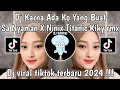 Download Lagu DJ KARNA ADA KO YANG BUAT SA NYAMAN | DJ KARNA ADA KO X NINIX TITANIC VIRAL TIKTOK TERBARU 2024