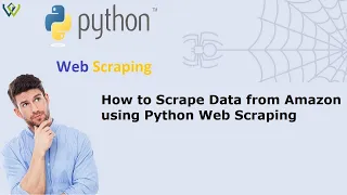 How to Scrape Data from Amazon using Python Web Scraping