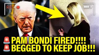 Pam Bondi FIRED after BEGGING TO KEEP JOB