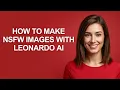 How to Make Nsfw Images with Leonardo Ai - AshleyHowTo
