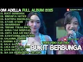 Download Lagu BUKIT BERBUNGA - RINDUNYA HATIKU - BAHTERA MAHGLIGAI - OM ADELLA FULL ALBUM TERBARU 2025
