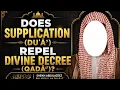 Can Supplication Change Divine Decree
