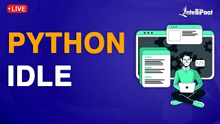Introduction to Python IDLE How to Install and Configure Python IDLE Intellipaat
