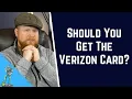 Should You Get the Verizon Card
