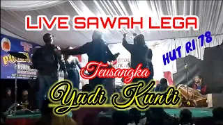 Download YUDI KUNTI LIVE SAWAH LEGA || TEUSANGKA || HUT RI 78 CIKALONG WETAN MP3