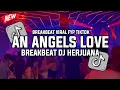 Download Lagu DJ AN ANGEL'S LOVE - BREAKBEAT FULL BEAT DJ HERJUANA VIRAL FYP TIKTOK 2025!!!