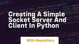 Creating a simple socket server and client in python