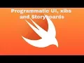Programmatic UI Xibs Storyboards