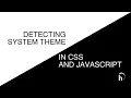 Detecting system theme in JavaScript CSS React