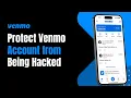 How to Protect Your Venmo Account from Being Hacked