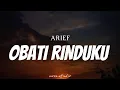Download Lagu ARIEF - Obati Rinduku ( Lyrics )
