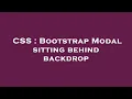CSS Bootstrap Modal sitting behind backdrop