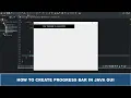 Java GUI Tutorial - How To Create a ProgressBar In Java GUI Using JProgressBar Class