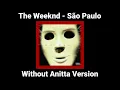 The Weeknd - São Paulo (Without Anitta Version)