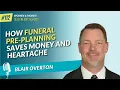 The Cost of Goodbye How Funeral Pre-Planning Saves Money and Heartache with Blair Overton