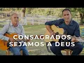 Download Lagu Taboado e Sorocaba - Consagrados Sejamos a Deus