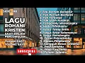 Download Lagu LAGU ROHANI KRISTEN SAAT DALAM PERGUMULAN (TUHAN PASTI TOLONG KITA) 08-0909