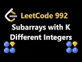 Subarrays with K Different Integers - Leetcode 992