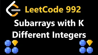 Subarrays with K Different Integers - Leetcode 992
