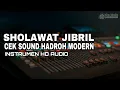 Lagu SHOLAWAT JIBRIL - Instrumen Hadroh Modern | Cek Sound HD Audio