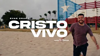 Evan Craft - Cristo Vivo (Video Oficial)