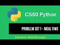 CS50 Python 2025 - Problem Set 1 Meal Time Full Solution