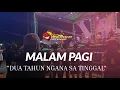 Download Lagu MALAM PAGI X DUA TAHUN NGANA•||•By ZAINUL99•||