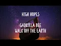 Download Lagu Gabriela Bee \u0026 Walk Off The Earth - High Hopes (Lyrics \u0026 Comments)