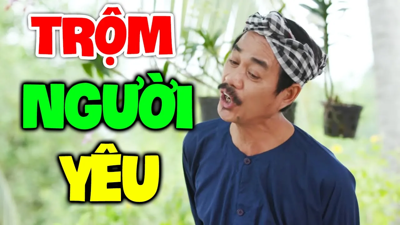 Hài 2022 Mới Nhất | TRỘM NGƯỜI YÊU | Hài Miền Tây Hay Nhất 2022