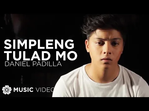 Download MP3 Simpleng Tulad Mo - Daniel Padilla (Music Video)