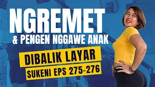 ternyata begini proses produksi sukeni dibalik layar sukeni eps 275 276