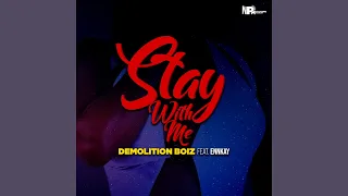 demolition boiz feat ennkay stay with me official audio 