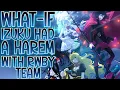 IN A NEW WORLD What-if Izuku Had A Harem With RWBY Team IZUKU THE HERO OF REMNANT