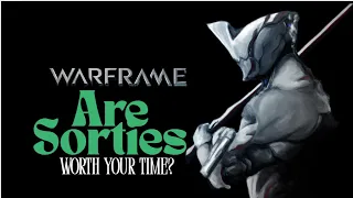 Are Sorties worth your time Warframe discussion open-ended efficient farming