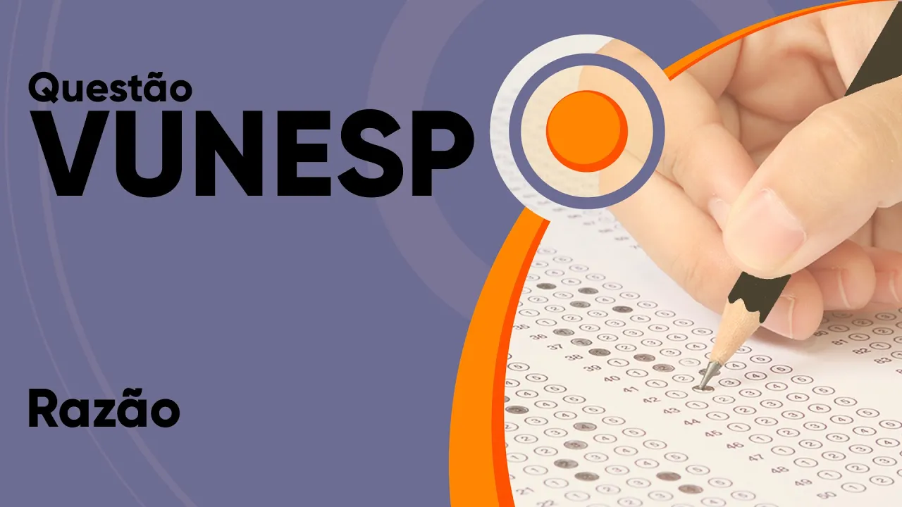 VUNESP 2019 - Razão (questão resolvida) - P. M. de Itapevi